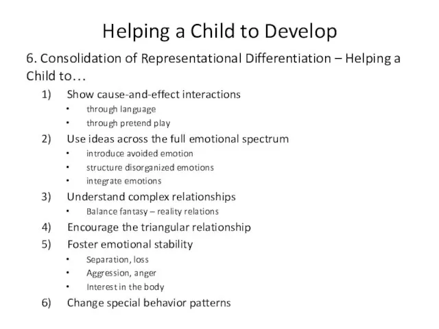 Helping a Child to Develop 6. Consolidation of Representational Differentiation –