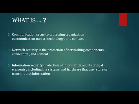 What is … ? Communication security-protecting organization communication media , technology