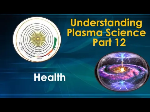 Understanding Plasma Science Part 12 Health