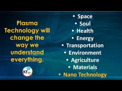 Plasma Technology will change the way we understand everything. Space Soul