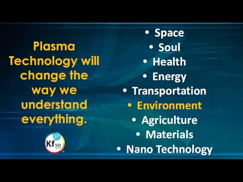 Plasma Technology will change the way we understand everything. Space Soul