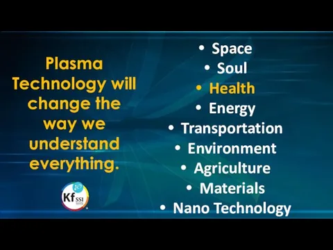 Plasma Technology will change the way we understand everything. Space Soul