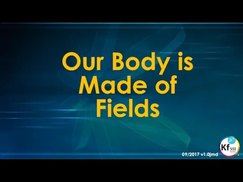 Our Body is Made of Fields