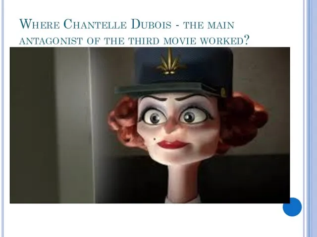 Where Chantelle Dubois - the main antagonist of the third movie