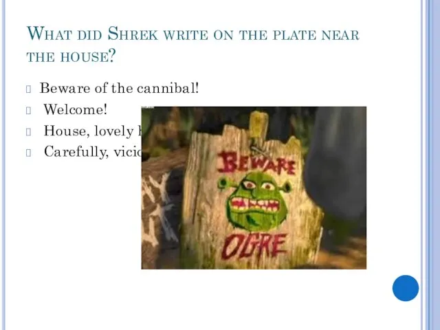 What did Shrek write on the plate near the house? Beware