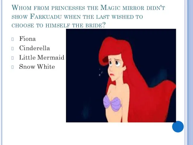 Whom from princesses the Magic mirror didn't show Farkuadu when the