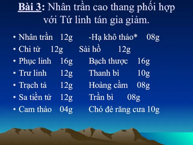 Bài 3: Nhân trần cao thang phối hợp với Tứ linh