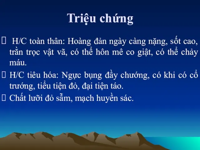 Triệu chứng H/C toàn thân: Hoàng đản ngày càng nặng, sốt