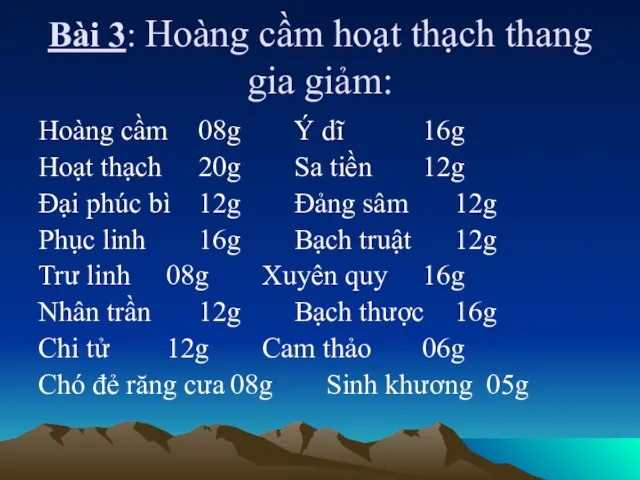 Bài 3: Hoàng cầm hoạt thạch thang gia giảm: Hoàng cầm