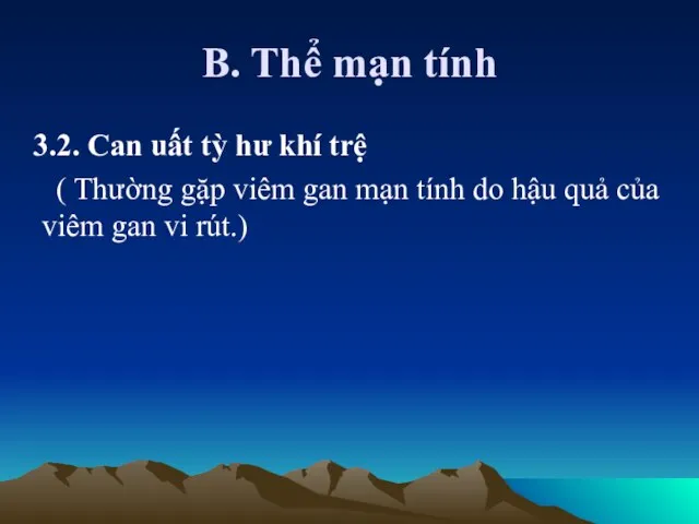 B. Thể mạn tính 3.2. Can uất tỳ hư khí trệ