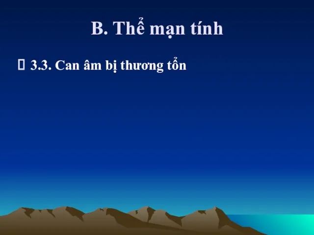 B. Thể mạn tính 3.3. Can âm bị thương tổn