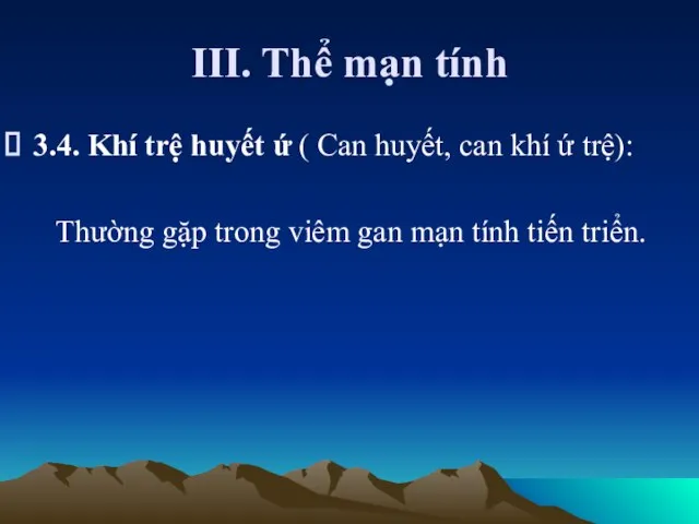 III. Thể mạn tính 3.4. Khí trệ huyết ứ ( Can