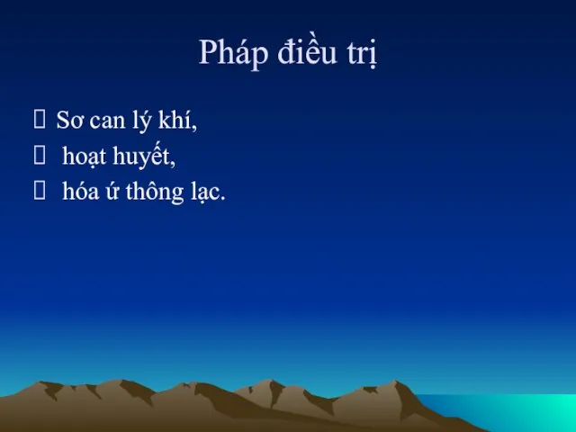 Pháp điều trị Sơ can lý khí, hoạt huyết, hóa ứ thông lạc.