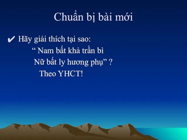 Chuẩn bị bài mới Hãy giải thích tại sao: “ Nam