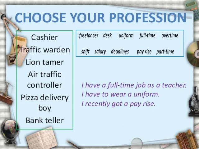 Cashier Traffic warden Lion tamer Air traffic controller Pizza delivery boy