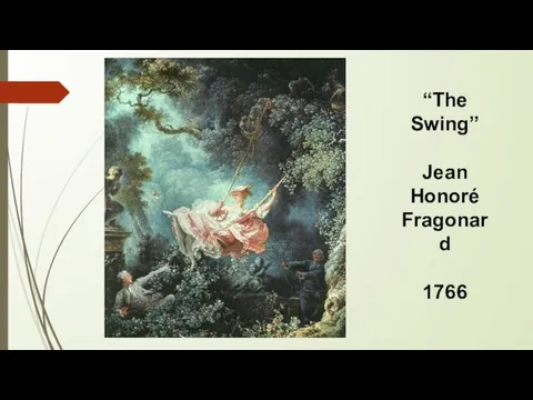 “The Swing” Jean Honoré Fragonard 1766