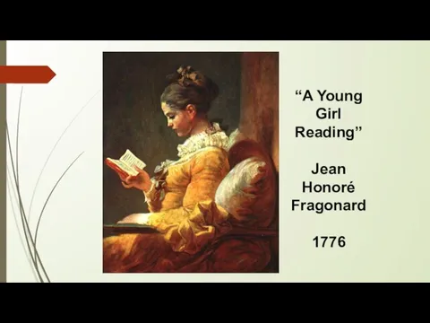 “A Young Girl Reading” Jean Honoré Fragonard 1776