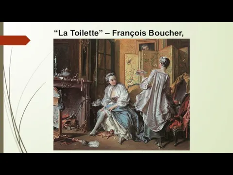 “La Toilette” – François Boucher, 1742
