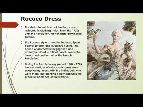 Rococo Dress The delicate frothiness of the Rococo was reflected in