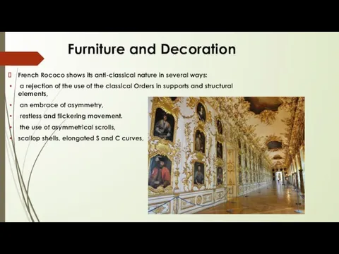 Furniture and Decoration French Rococo shows its anti-classical nature in several