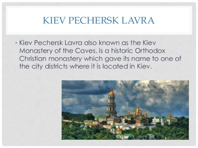 KIEV PECHERSK LAVRA Kiev Pechersk Lavra also known as the Kiev