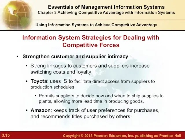 Information System Strategies for Dealing with Competitive Forces Strengthen customer and