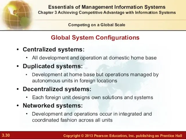 Global System Configurations Competing on a Global Scale Centralized systems: All