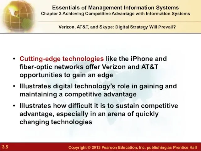 Cutting-edge technologies like the iPhone and fiber-optic networks offer Verizon and