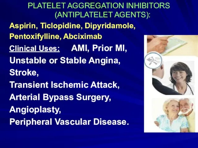 PLATELET AGGREGATION INHIBITORS (ANTIPLATELET AGENTS): Aspirin, Ticlopidine, Dipyridamole, Pentoxifylline, Abciximab Clinical