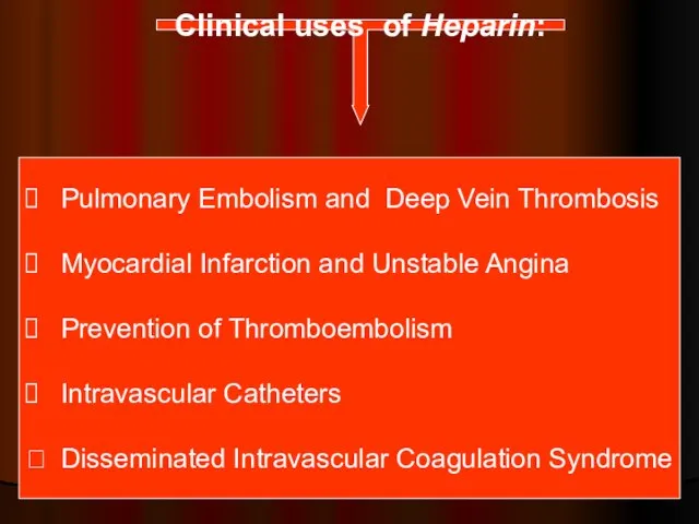 Clinical uses of Heparin: Pulmonary Embolism and Deep Vein Thrombosis Myocardial
