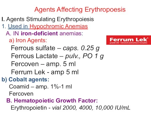 Agents Affecting Erythropoesis I. Agents Stimulating Erythropoiesis 1. Used in Hypochromic