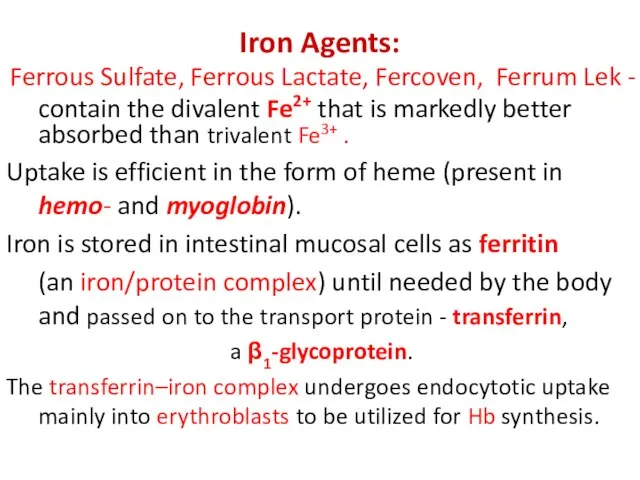 Iron Agents: Ferrous Sulfate, Ferrous Lactate, Fercoven, Ferrum Lek - contain