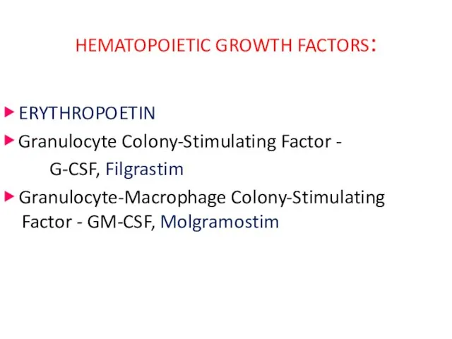 HEMATOPOIETIC GROWTH FACTORS: ▶ ERYTHROPOETIN ▶ Granulocyte Colony-Stimulating Factor - G-CSF,