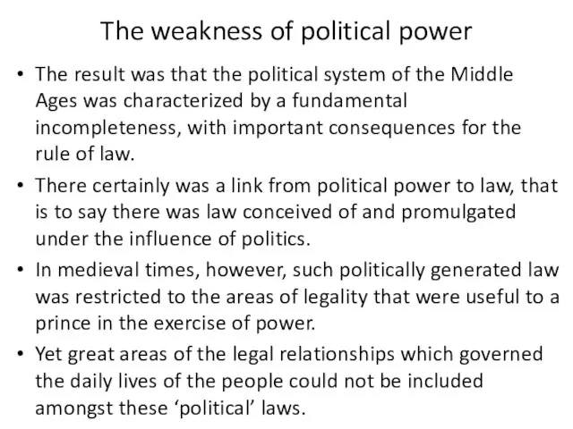 The weakness of political power The result was that the political