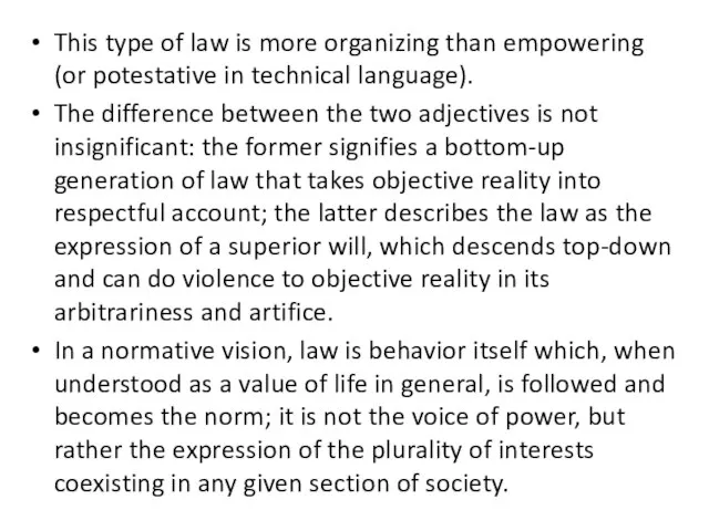 This type of law is more organizing than empowering (or potestative