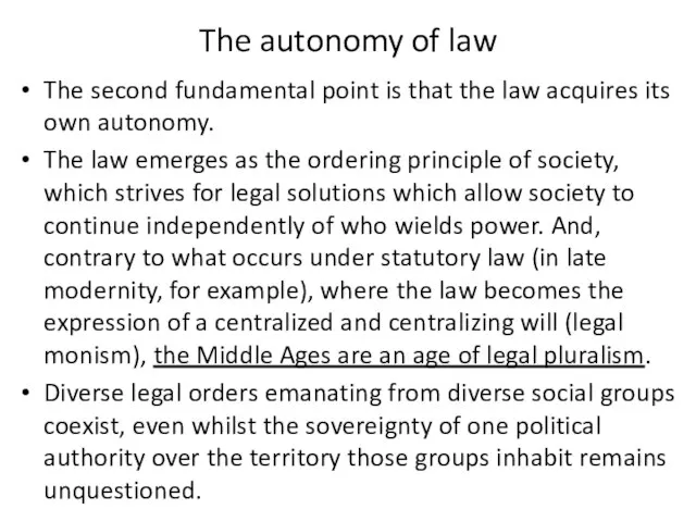 The autonomy of law The second fundamental point is that the