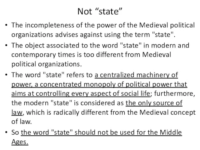 Not “state” The incompleteness of the power of the Medieval political