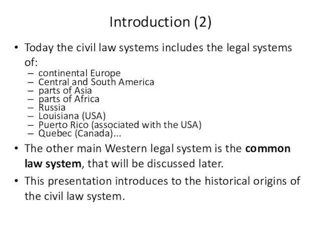 Introduction (2) Today the civil law systems includes the legal systems