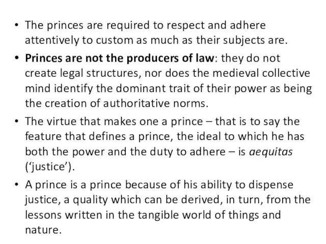 The princes are required to respect and adhere attentively to custom