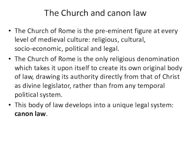 The Church and canon law The Church of Rome is the