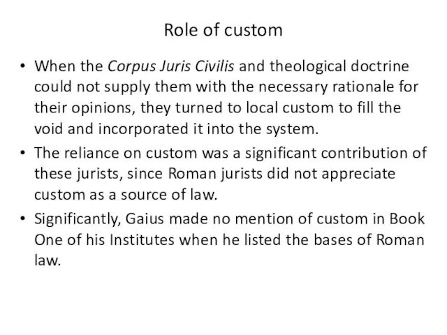 Role of custom When the Corpus Juris Civilis and theological doctrine