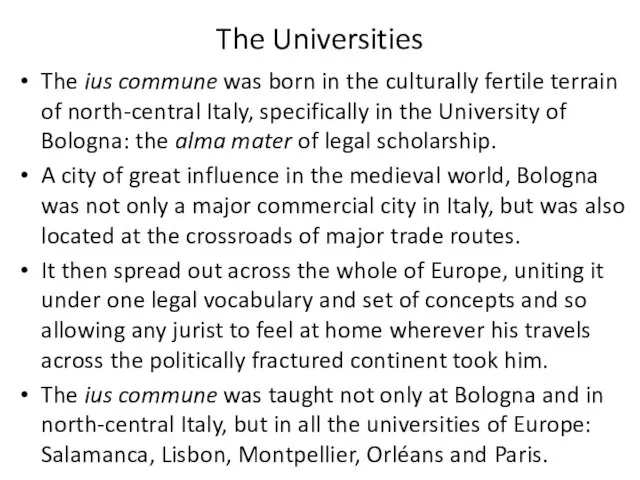 The Universities The ius commune was born in the culturally fertile