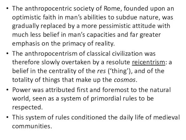 The anthropocentric society of Rome, founded upon an optimistic faith in