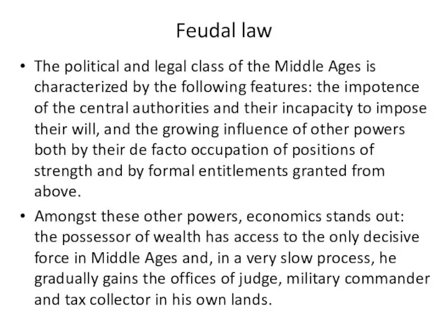 Feudal law The political and legal class of the Middle Ages