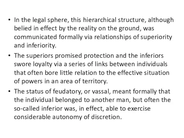 In the legal sphere, this hierarchical structure, although belied in effect