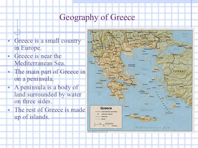 Geography of Greece Greece is a small country in Europe. Greece