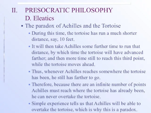 II. PRESOCRATIC PHILOSOPHY D. Eleatics The paradox of Achilles and the