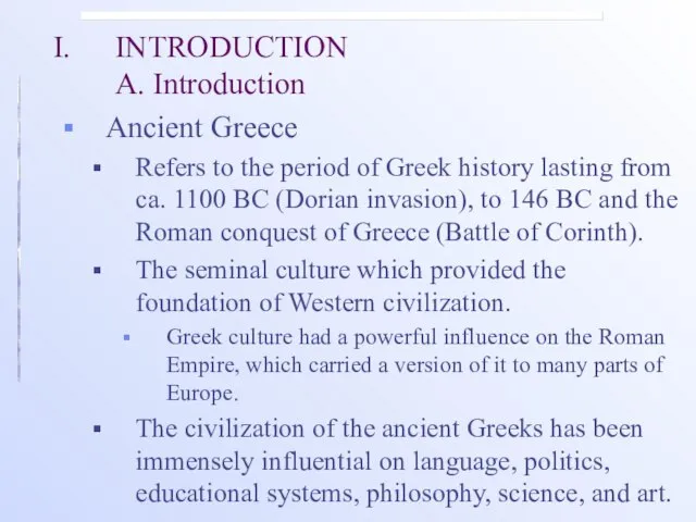 I. INTRODUCTION A. Introduction Ancient Greece Refers to the period of