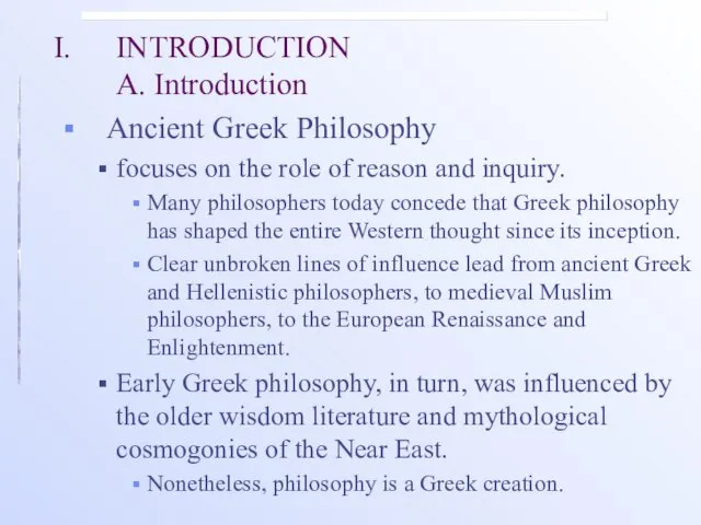 I. INTRODUCTION A. Introduction Ancient Greek Philosophy focuses on the role