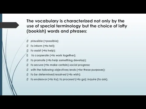 The vocabulary is characterized not only by the use of special
